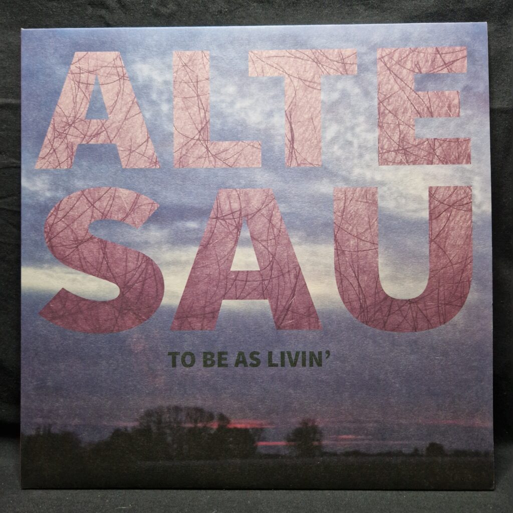 ALTE SAU - To Be As Livin' - LP +CD