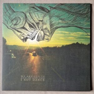 I NOT DANCE – We Are Guilty And So Are You - LP, 2nd Hand